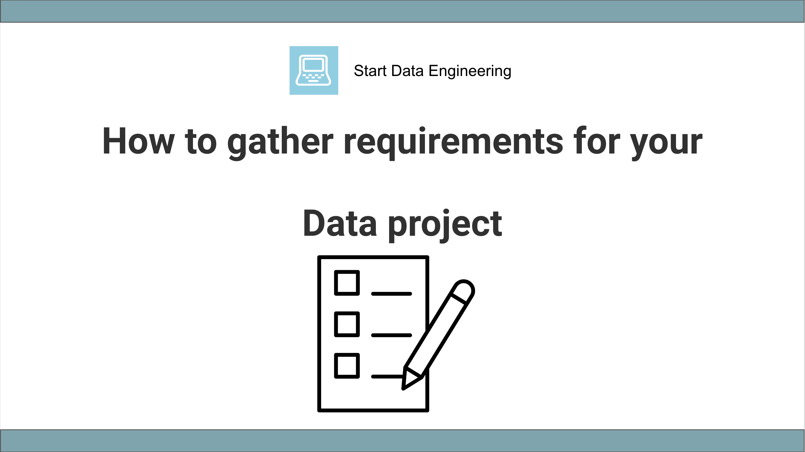 How to gather requirements for your data project · Start Data Engineering